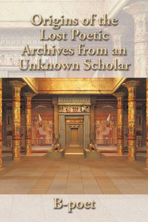 bigCover of the book Origins of the Lost Poetic Archives from an Unknown Scholar by 