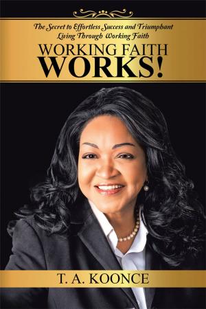 Cover of the book Working Faith Works! by Uche Nwakudu