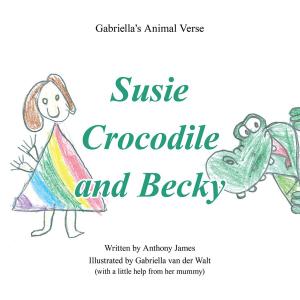 Cover of the book Susie Crocodile and Becky by Arlene Nassey