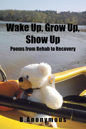 Cover of the book Wake Up, Grow Up, Show Up by Johnny Li
