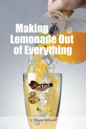 Cover of the book Making Lemonade out of Everything by Lee Ryan Miller