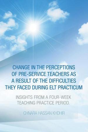 Cover of the book Change in the Perceptions of Pre-Service Teachers as a Result of the Difficulties They Faced During Elt Practicum by Sajjad Haider
