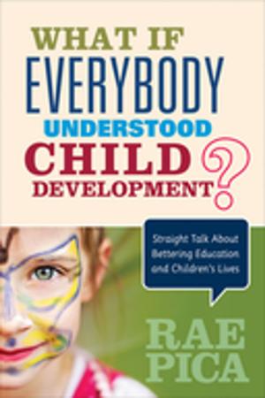 Book cover of What If Everybody Understood Child Development?