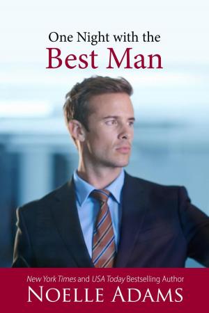 Cover of the book One Night with the Best Man by Noelle Adams