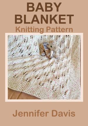 Cover of the book Baby Blanket: Knitting Pattern by Monique Littlejohn, Reverend Langstroth