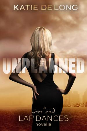 Cover of the book Unplanned by Katie de Long