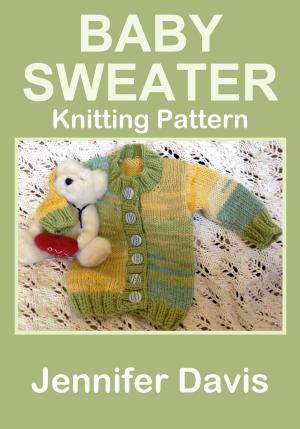 Cover of the book Baby Sweater: Knitting Pattern by Michelle Comfort