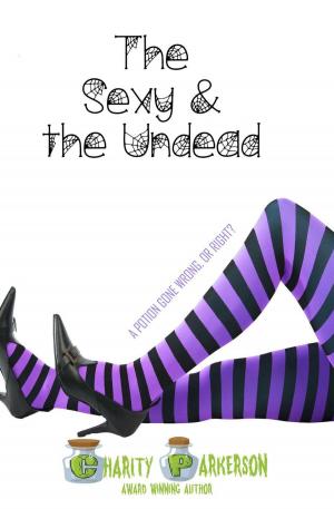 Cover of the book The Sexy & The Undead by Charity Parkerson