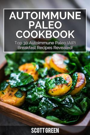 Book cover of Autoimmune Paleo Cookbook: Top 30 Autoimmune Paleo (AIP) Breakfast Recipes Revealed!