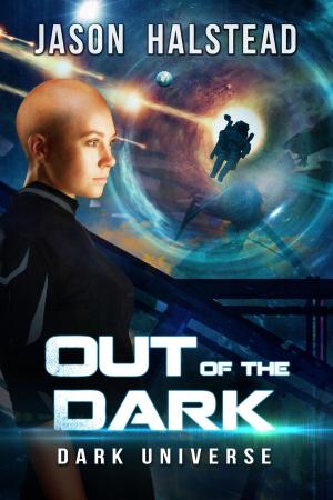 Cover of the book Out of the Dark by Jason Halstead