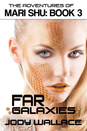 Cover of Far Galaxies: The Adventures of Mari Shu, Vol 3