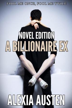 Book cover of A Billionaire Ex (Novel Edition)