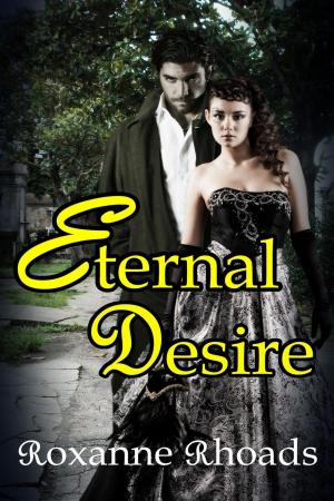 Cover of the book Eternal Desire by Roxanne Rhoads
