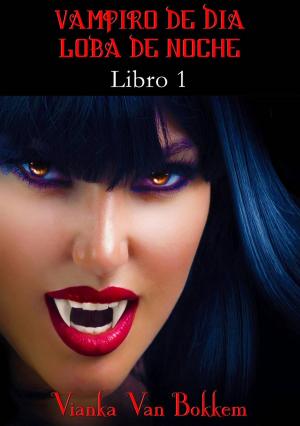 Cover of Historia de una maldición: Vampiro de día, Loba de noche. Libro 1