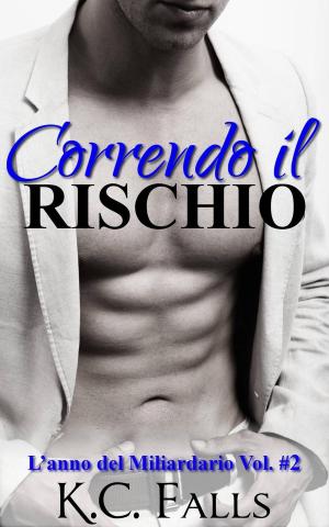 Book cover of Correndo il Rischio - L'anno del Miliardario vol. #2