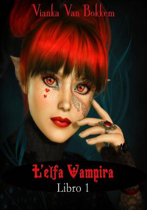 Cover of L'elfa vampira Libro I di Vianka Van Bokkem