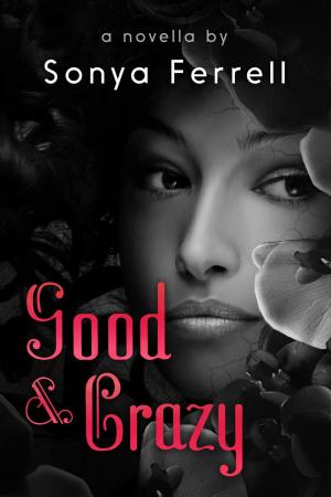 Book cover of Good & Crazy A Novella