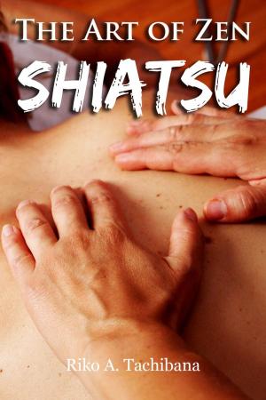Cover of The Art Of Zen Shiatsu : The Oriental Art Of Balanced Health