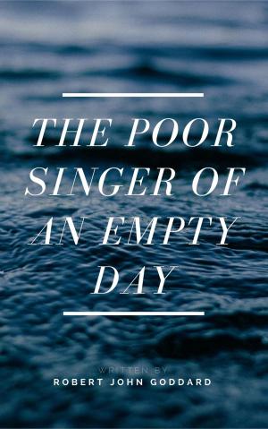 Book cover of The Poor Singer of an Empty Day