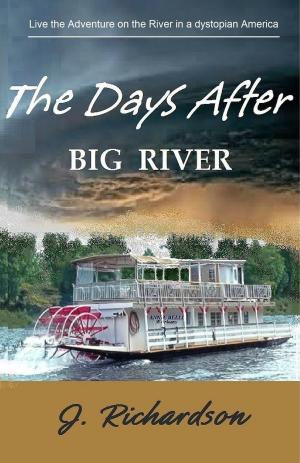 bigCover of the book The Days After, Big River by 