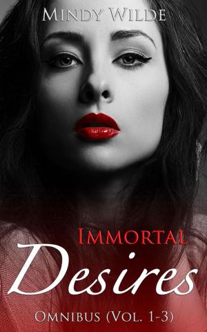 Cover of the book Immortal Desires Omnibus (Vol. 1-3) by Krissie Gault