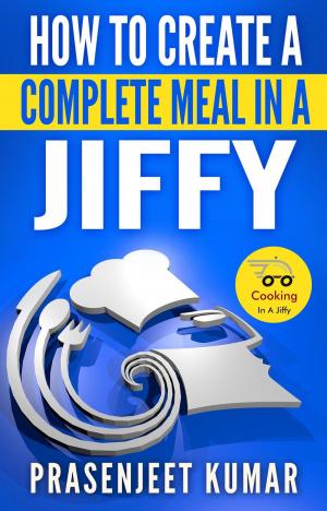 Book cover of How to Create a Complete Meal in a Jiffy