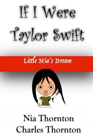 Cover of the book If I Were Taylor Swift Little Nia's Dream by Kerryn Phelps, Craig Hassed