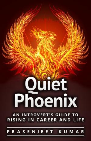 Cover of the book Quiet Phoenix: An Introvert's Guide to Rising in Career & Life by Victoria Olubi