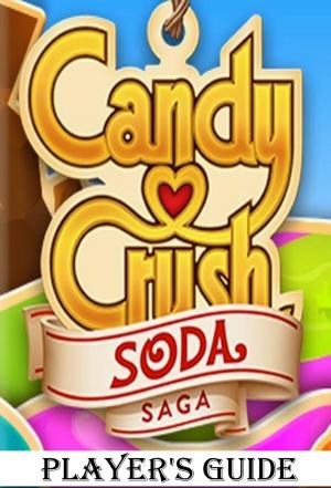 bigCover of the book Candy Crush Soda Saga: An Ultimate Guide to Play Game with Top Tips, Tricks, Cheats and Hacks by 