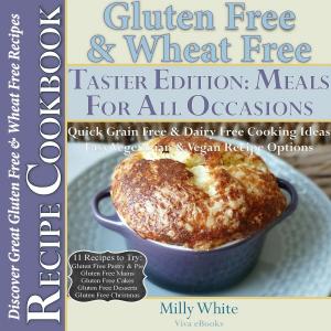 Book cover of Gluten Free & Wheat Free Meals For All Occasions Taster Edition Discover Great Gluten Free & Wheat Free Recipes