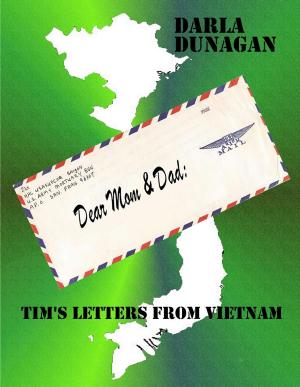 Cover of the book Dear Mom & Dad, Tim's Letters from Vietnam by Richard Denning