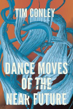 Cover of the book Dance Moves of the Near Future by W.F. Garrett-Petts, James Hoffman, Ginny Ratsoy
