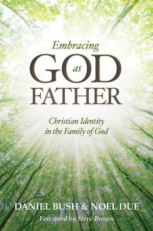 Cover of the book Embracing God as Father by Walter R. Strickland II, Benjamin T. Quinn