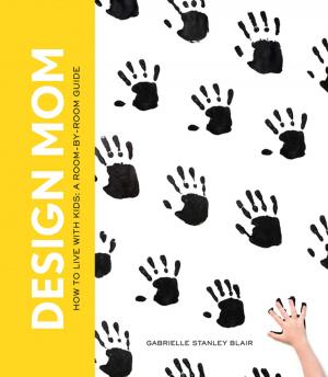 Cover of the book Design Mom by Jeni Britton Bauer