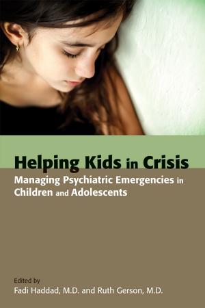 Cover of the book Helping Kids in Crisis by Mehul V. Mankad, John L. Beyer, Richard D. Weiner, Andrew Krystal