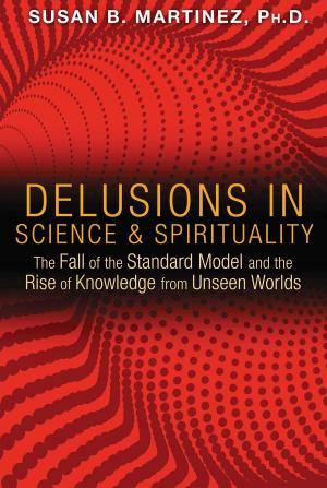 Cover of the book Delusions in Science and Spirituality by Francesca Thoman