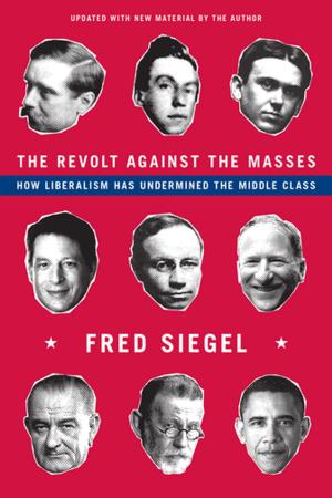 Cover of the book The Revolt Against the Masses by William Voegeli
