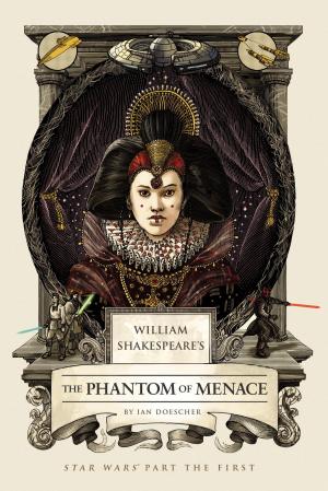Cover of the book William Shakespeare's The Phantom of Menace by Bud Abbott, Lou Costello