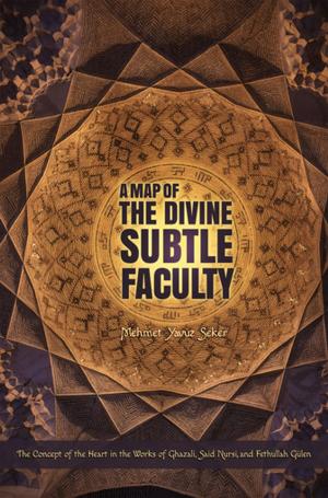 Cover of the book A Map of the Divine Subtle Faculty by Bediuzzaman Said Nursi