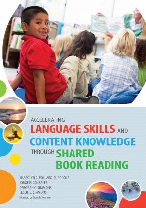 Cover of the book Accelerating Language Skills and Content Knowledge Through Shared Book Reading by Pamela Bell, Ph.D., Brian Bryant Ph.D., Diane Bryant, Stephen Ciullo Ph.D., Neva Cramer, Ph.D., Susan Ebbers, Brad Fogo, Ph.D., Hannah R Gerber, Ph.D., Jan Hasbrouck Ph.D., Elfrieda Hiebert Ph.D., Jane Hunt, Ed.D., Leslie C. Novosel, Ph.D., Desiree Pallais, M.A., Dolores Perin, Ph.D., Abby Reisman, Ph.D., Leslie S Rush, Ph.D., Jennifer B. Schnakenberg, Ph.D., Joan Sedita M.Ed., Cynthia Shanahan, Ed.D., Timothy Shanahan Ph.D., Susan Smartt Ph.D., Colleen Klein Reutebuch, B.A., M.A., M.Ed., Ph.D.