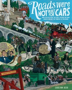 Cover of the book Roads Were Not Built for Cars by Charles Flink, Kristine Olka, Robert Searns, Robert Rails to Trails Conservancy