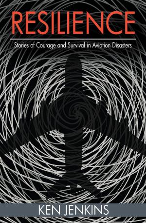 Cover of Resilience: Stories of Courage and Survival in Aviation Disasters