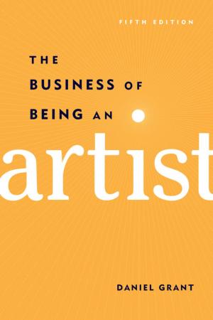 Cover of the book The Business of Being an Artist by 