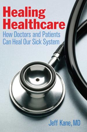 Cover of the book Healing Healthcare by Jennifer Laviano, Julie Swanson