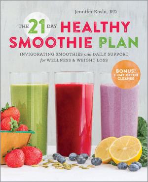 Cover of the book The 21-Day Healthy Smoothie Plan by Lori Zanini RD, CDE