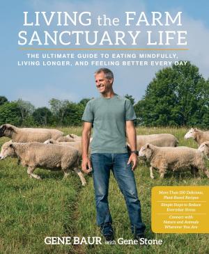 Cover of the book Living the Farm Sanctuary Life by Sandra Rehschuh, Saskia Tremmel