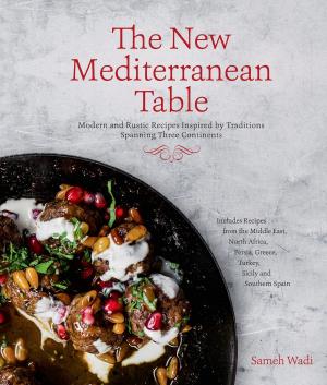 Cover of the book The New Mediterranean Table by Kristy Bernardo, Emily Sunwell-Vidaurri, Amy Rains, Stefanie Bundalo
