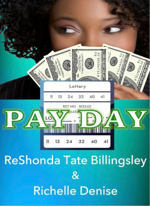 Cover of the book Pay Day by Cherritta Smith, Denise Anquenette, Patricia A Bridewell, Trina Charles, Tomeka Farley Daugherty, Candice Y Johnson, Sonia Johnston, Michelle Cornwell-Jordan, Charlie Marcol, Michelle Mitchell, Jasmyne K. Rogers, Michelle Lynn Stephens, Kimberly D. Taylor, Leiann B Wrytes, Princess F.L Gooden, Monica Lynn Foster, Dwon D Moss
