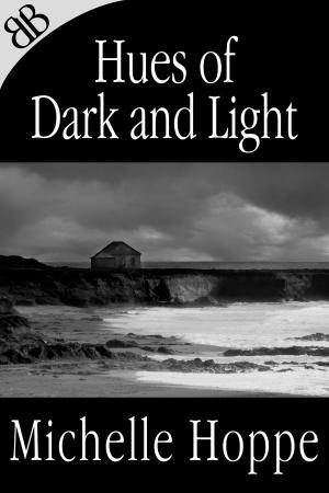 Cover of the book Hues of Dark and Light (Illustrated) by Lila Dubois