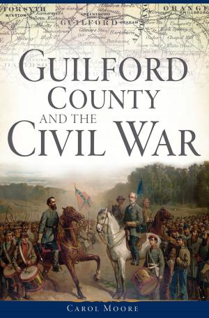 Cover of the book Guilford County and the Civil War by Marvin Carlberg, Chris Epting